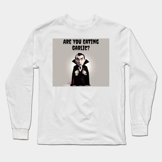Are you eating Garlic Long Sleeve T-Shirt by TheArtfulAI